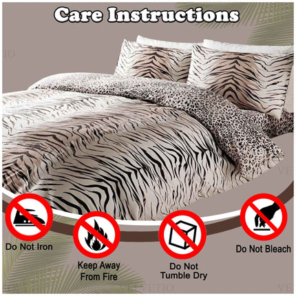 To maintain the vibrant look and softness of your Tiger Brown Duvet Cover Set, please follow these care instructions: do not iron to preserve fabric quality, keep away from fire to avoid damage, do not tumble dry to prevent shrinkage, and avoid using bleach to maintain the colors and fabric integrity. Proper care ensures long-lasting durability and comfort.